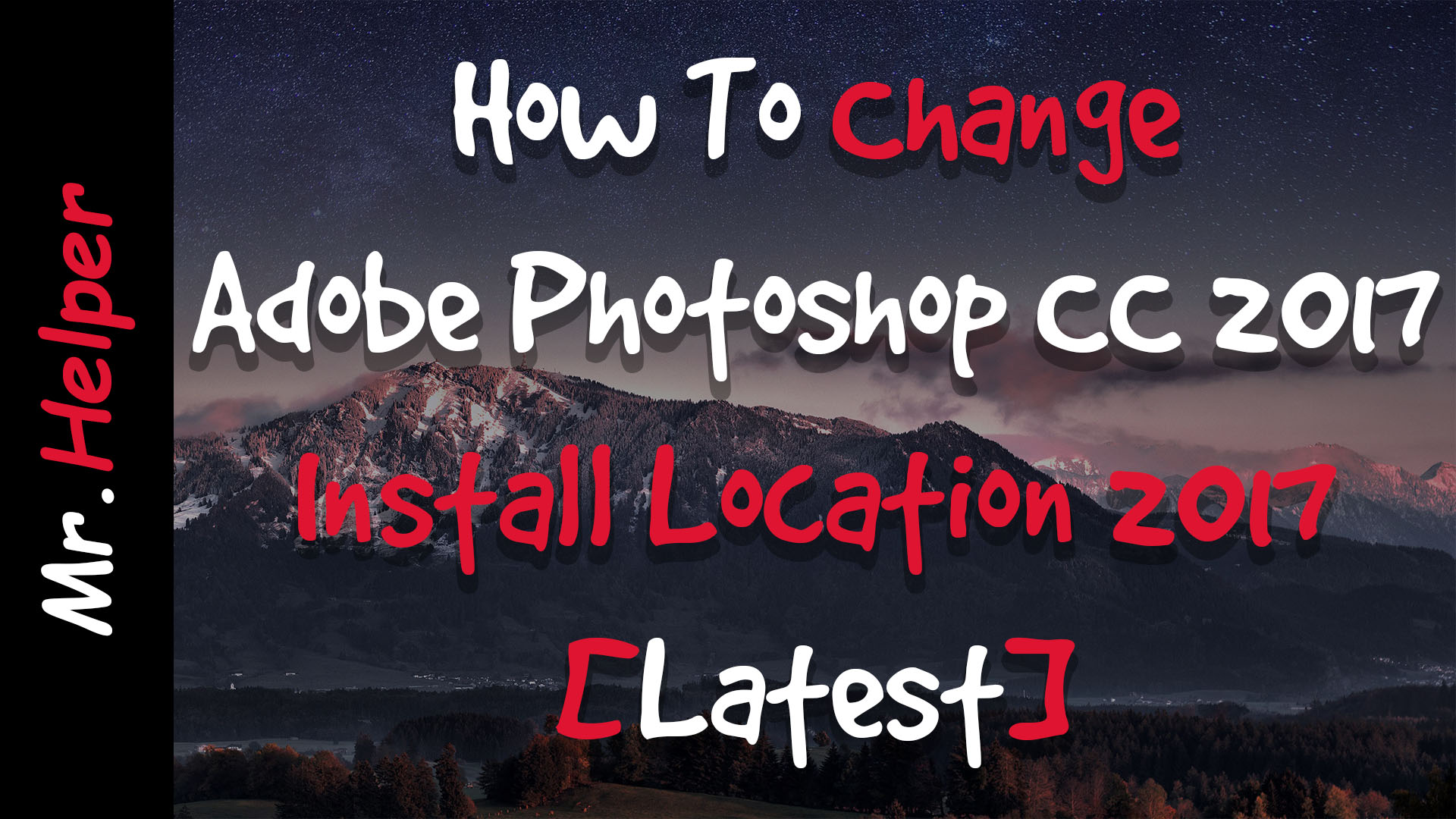 How To Change Photoshop CC 2017 Install Location 2017 Mr Helper