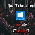 How To Download Windows 10 .iso File [Legally]