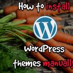 How To Install WordPress Theme Manually