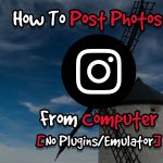 How To Post Photos On Instagram From Computer