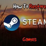 How To Restore Steam Games