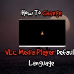 How To Change Language In VLC Media Player