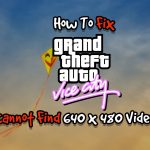 How To Fix Grand Theft Auto Vice City Cannot Find 640×480 Video Mode