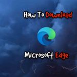 How To Get Microsoft Edge