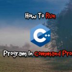 How To Run C++ Program In Command Prompt