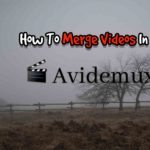 How To Merge Videos In Avidemux