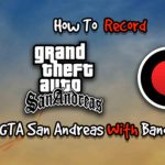 How To Record GTA San Andreas With Bandicam