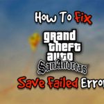 How To Fix GTA San Andreas Save Failed Error