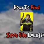 How To Find Cyberpunk 2077 Save File Location