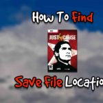 How To Find Just Cause Save File Location