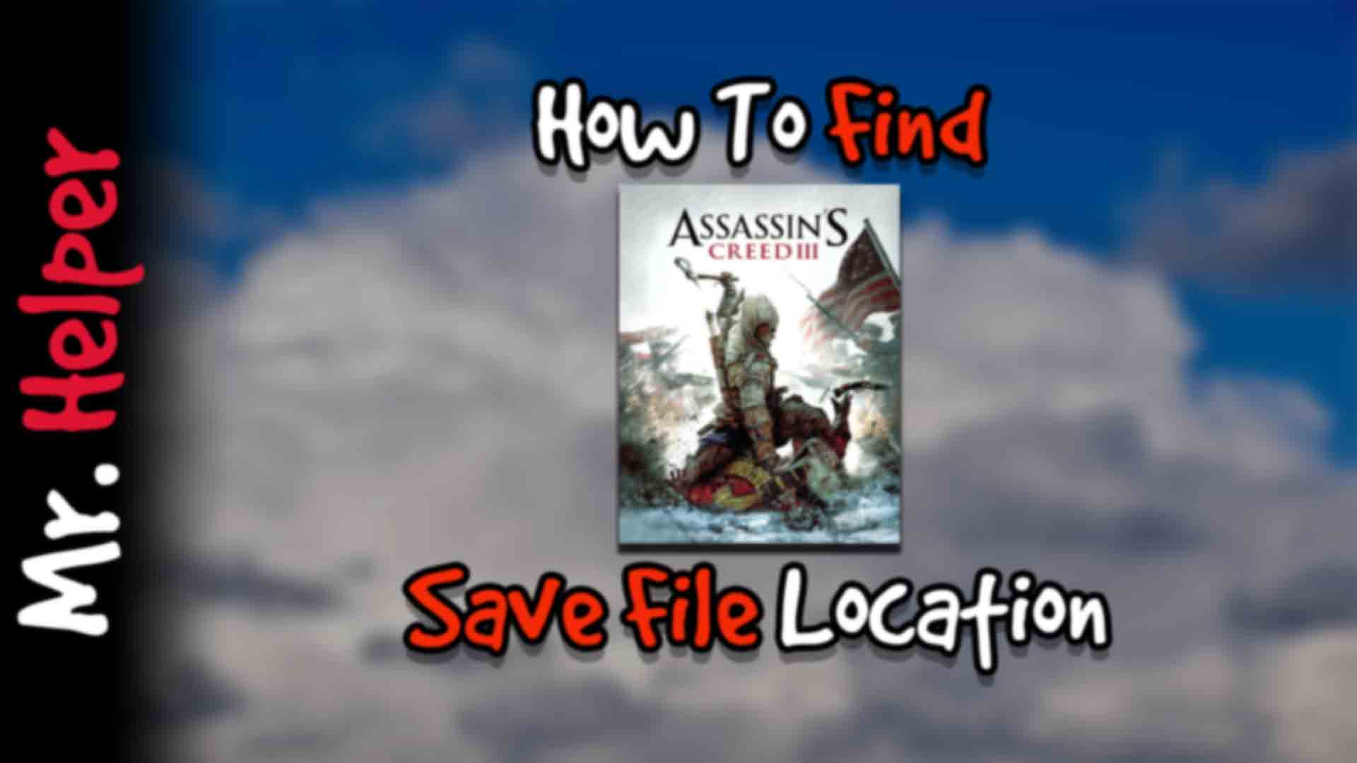 Assassin's Creed 3 Remastered Save Game + File Location [PC] 