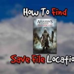 How To Find Assassin’s Creed IV Freedom Cry Save File Location